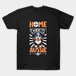 Home is with my Australian Shepherd T-Shirt